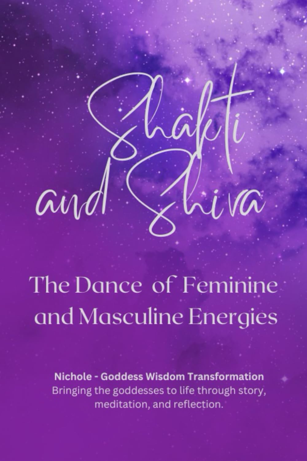 Shakti and Shiva — The Dance of Feminine and Masculine Energies