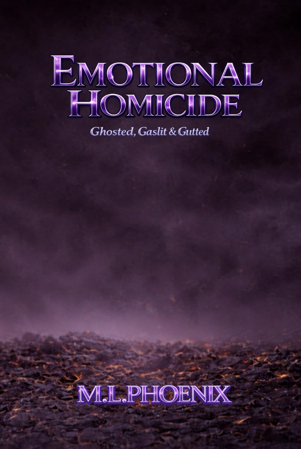 Emotional Homicide: Ghosted, Gaslit & Gutted