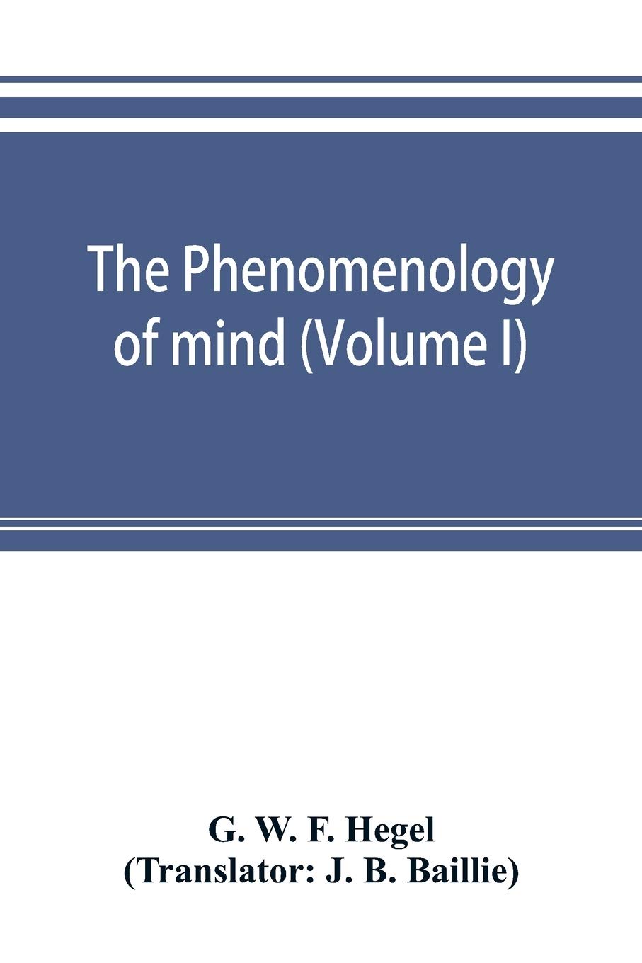 The phenomenology of mind (Volume I)