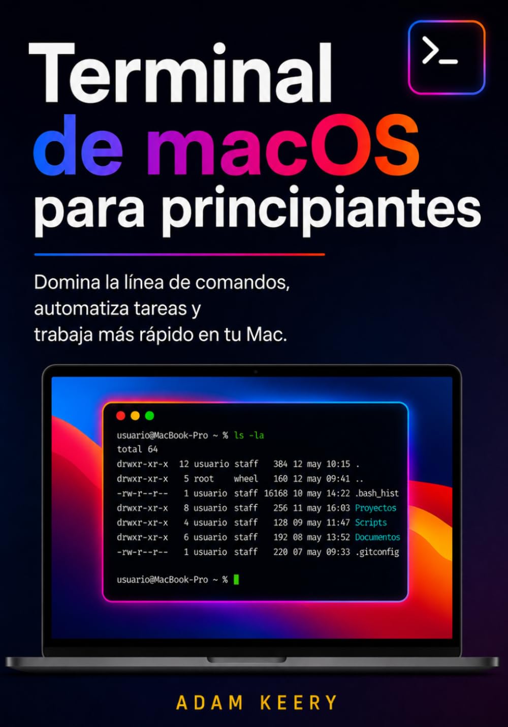 Terminal de macOS para principiantes: Domina la línea de comandos, automatiza tareas y trabaja más rápido en tu Mac.