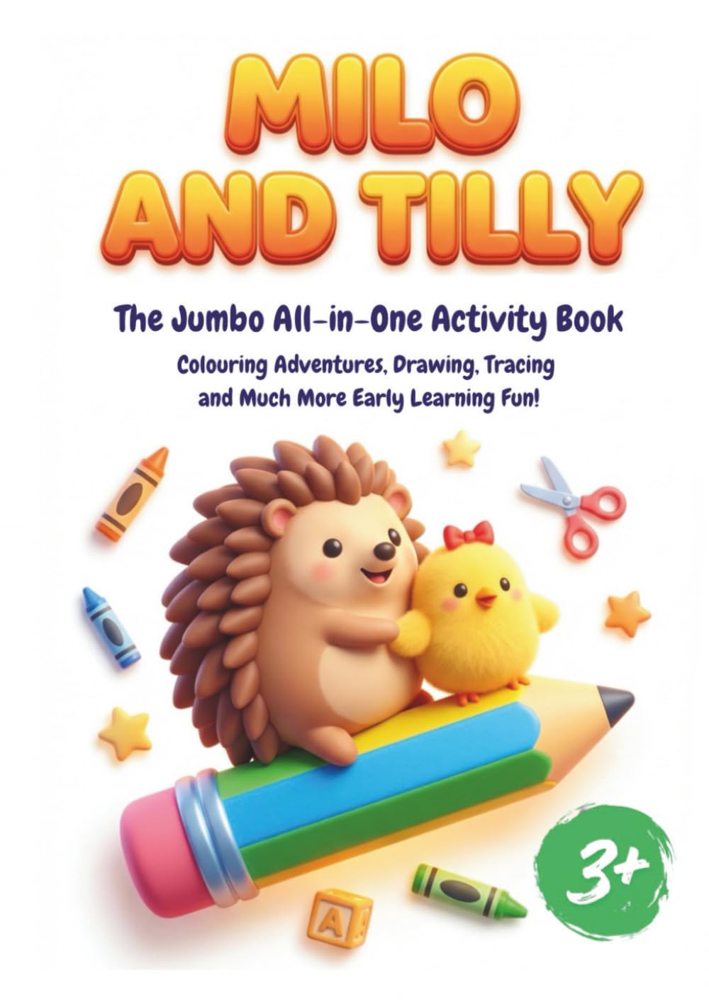 Milo and Tilly: The Jumbo All-in-One Activity Book for Toddlers: Coloring, Scissor Skills, Tracing, and Early Learning Fun!
