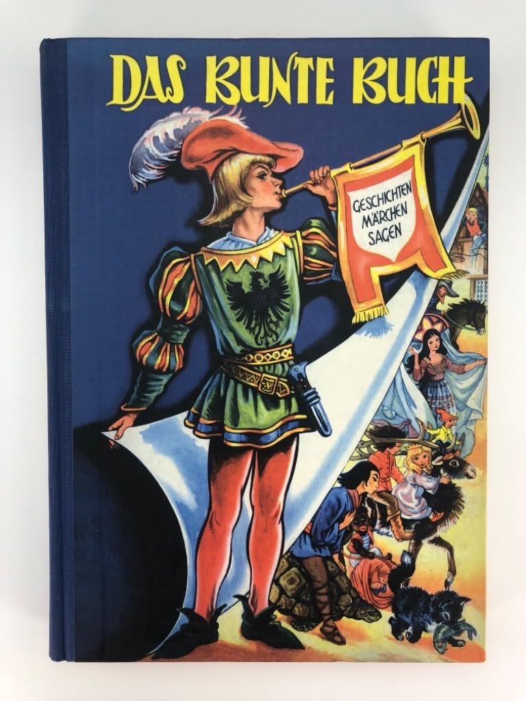 Das Bunte Buch: Geschichten, Märchen, Sagen