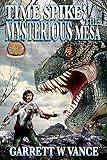 Time Spike: The Mysterious Mesa