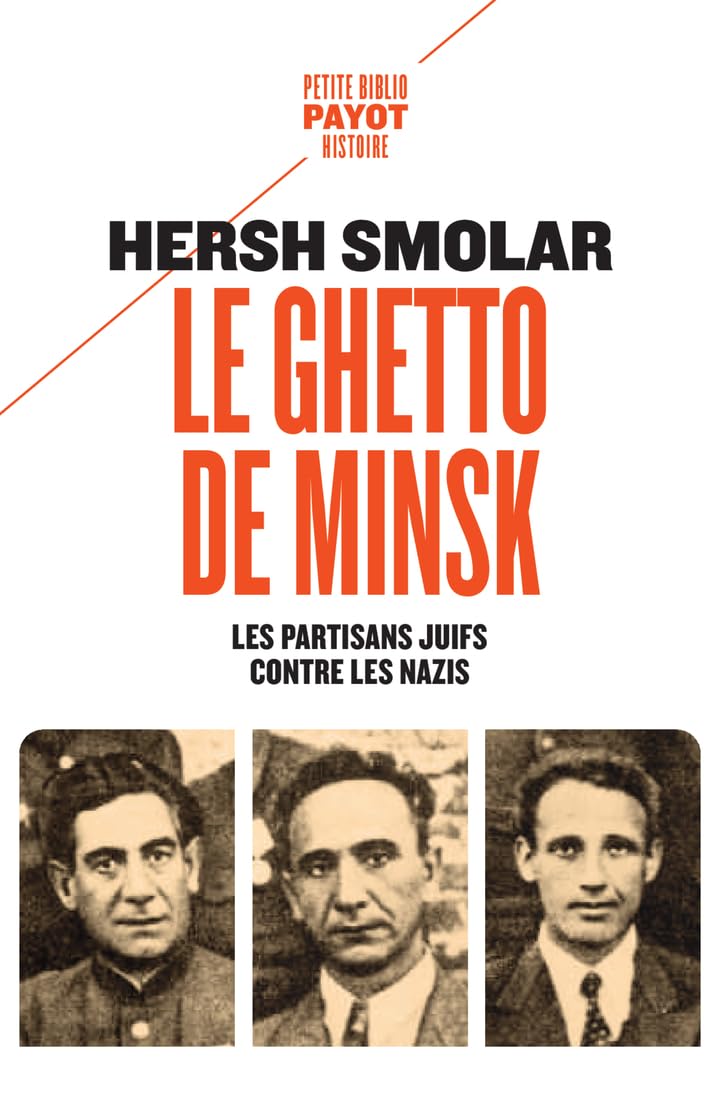 Le ghetto de Minsk: Les partisans juifs contre les nazis