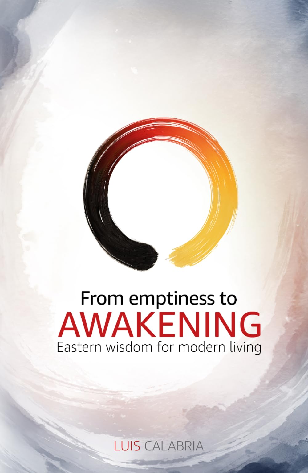 From emptiness to Awakening: Eastern wisdom for modern living