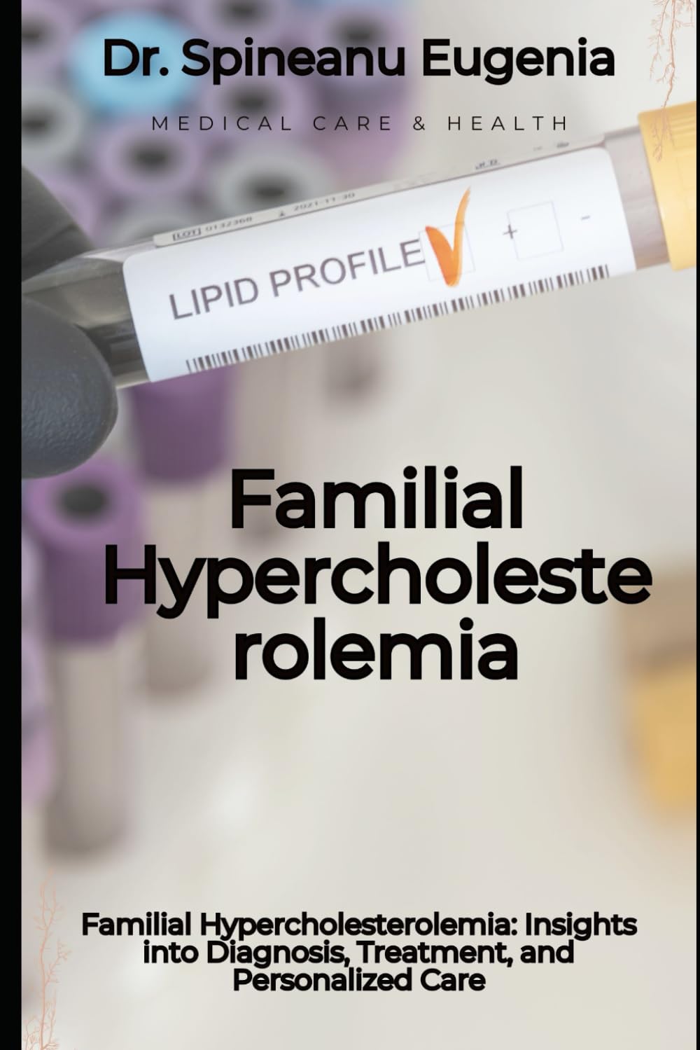 Familial Hypercholesterolemia: Insights into Diagnosis, Treatment, and Personalized Care