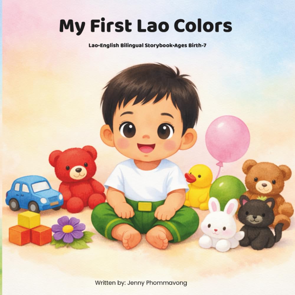 My First Lao Colors: Lao English Bilingual Storybook Ages Birth-7