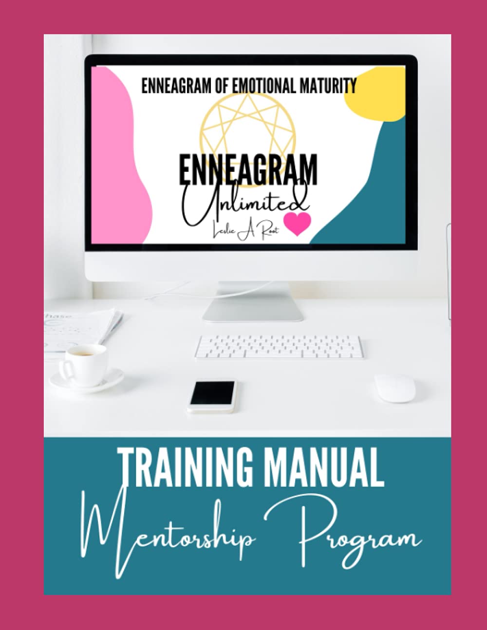 Enneagram Unlimited Mentorship Manual: Enneagram Emotional Maturity Model: Enneagram Emotional Maturity Model