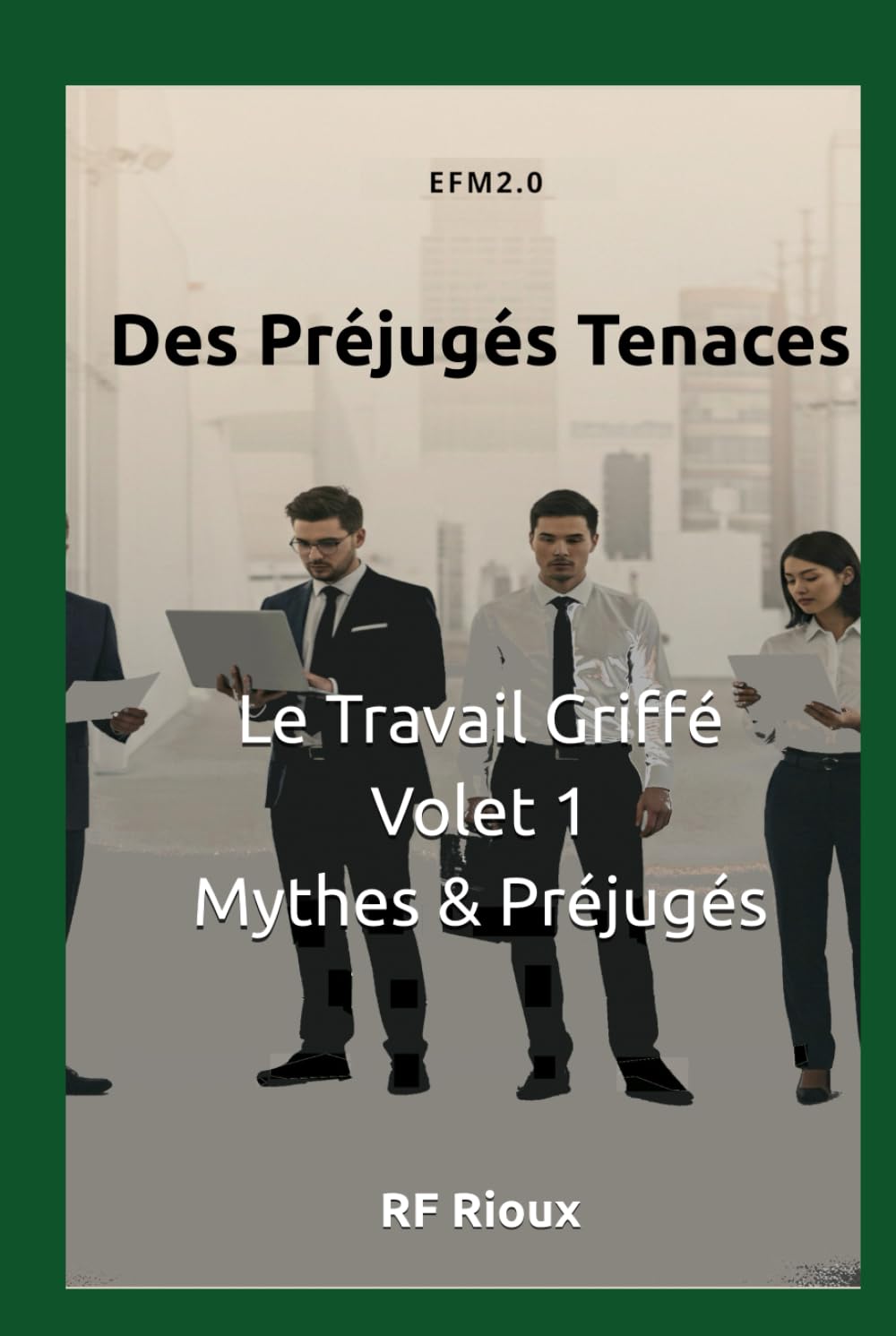 Des Préjugés Tenaces (Le Travail Griffé)