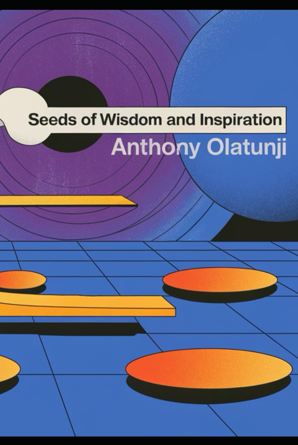 Seeds Of Wisdom 365 Motivational & Inspirational Quotes: A Daily Companion with Explanations and Guides.