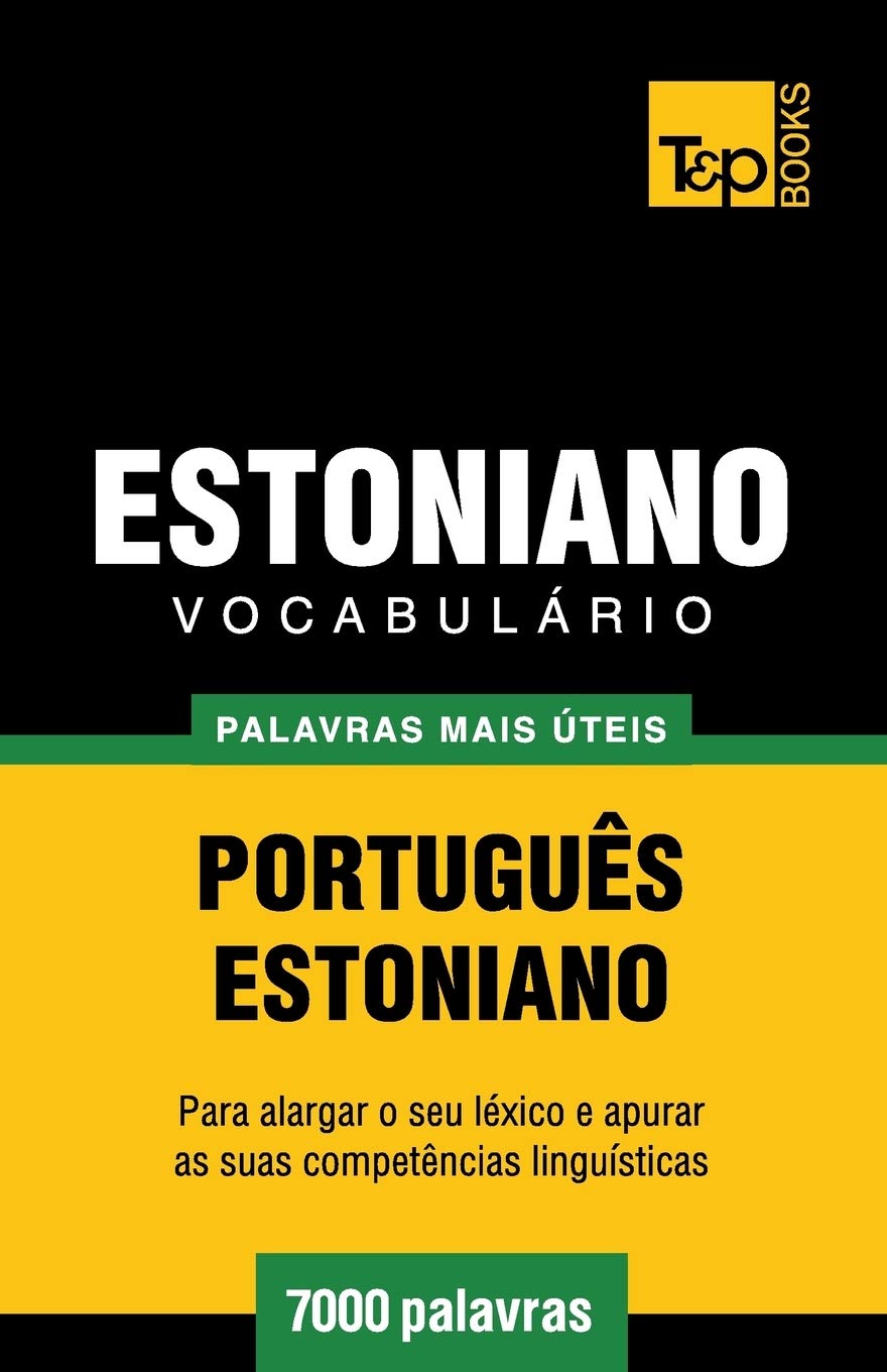 Vocabulário Português-Estoniano - 7000 palavras mais úteis (European Portuguese Collection) (Portuguese Edition)