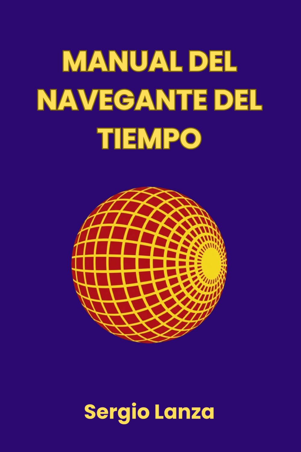 Manual del Navegante del Tiempo: 21 protocolos para convertirte en el arquitecto consciente de tu realidad