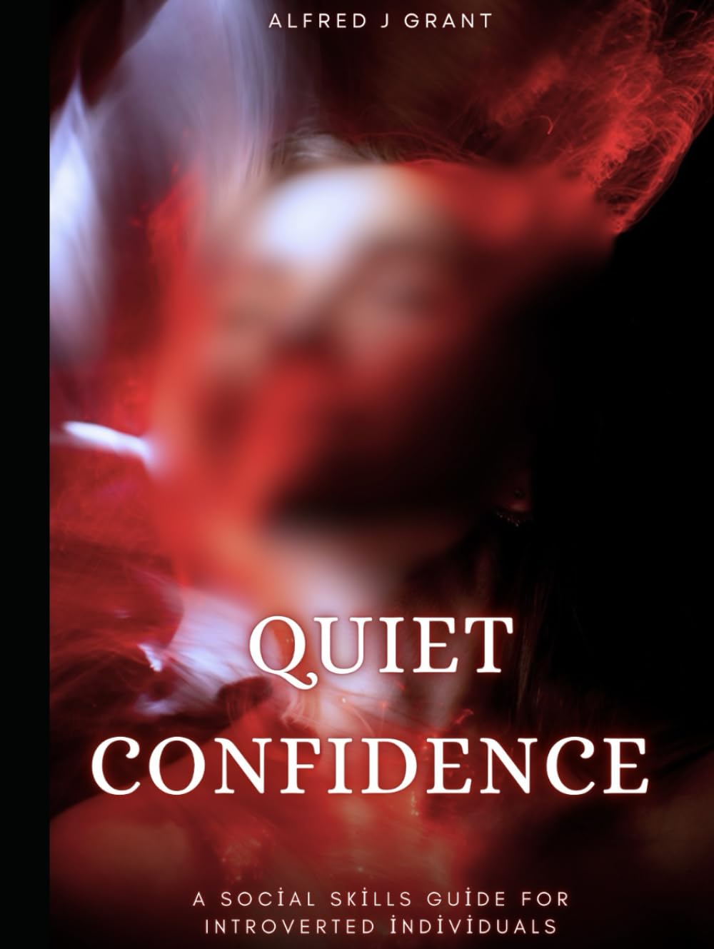 Quiet Confidence: A social skills guide for introverted individuals