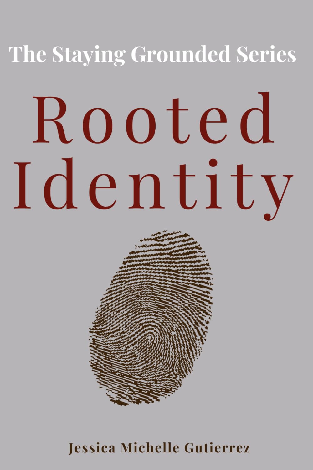 Rooted Identity: A Devotional to Help You Discover Your Identity in Christ and Remain Grounded in Truth: 2 (The Staying Grounded Series)