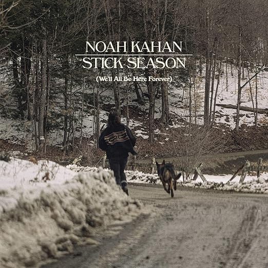 Noah Kahan - Stick Season We'll All Be Here Forever
