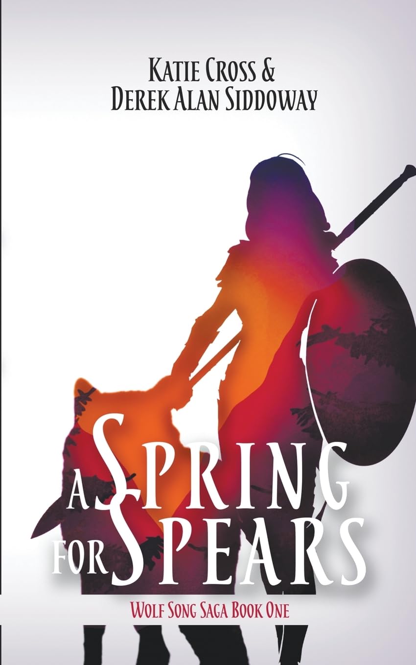 A Spring for Spears: 1 (Wolf Song Saga)