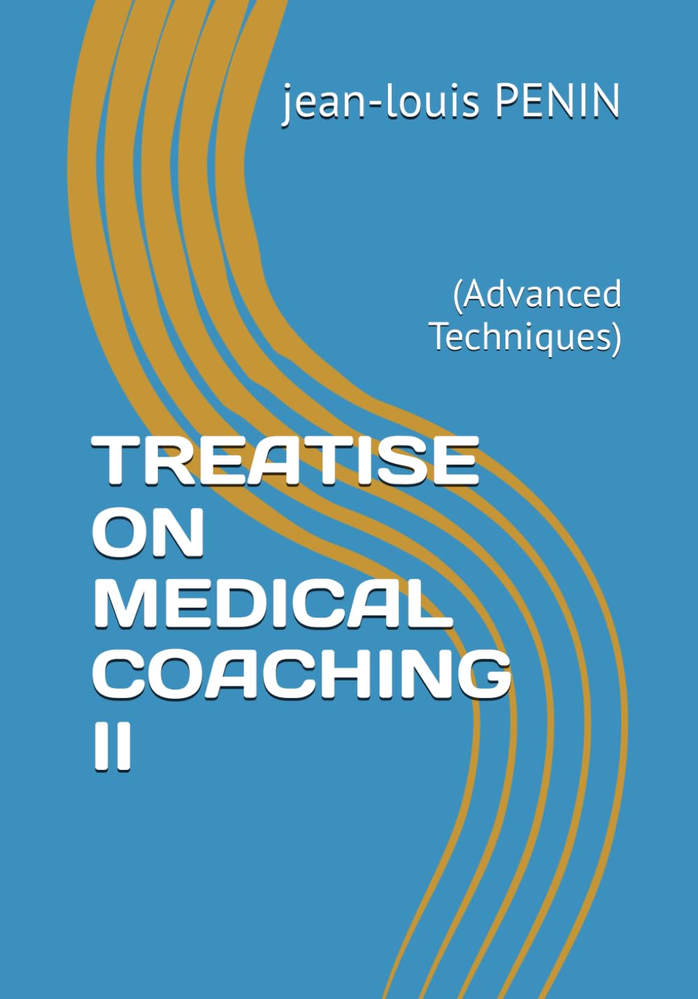 TREATISE ON MEDICAL COACHING II: (Advanced Techniques)