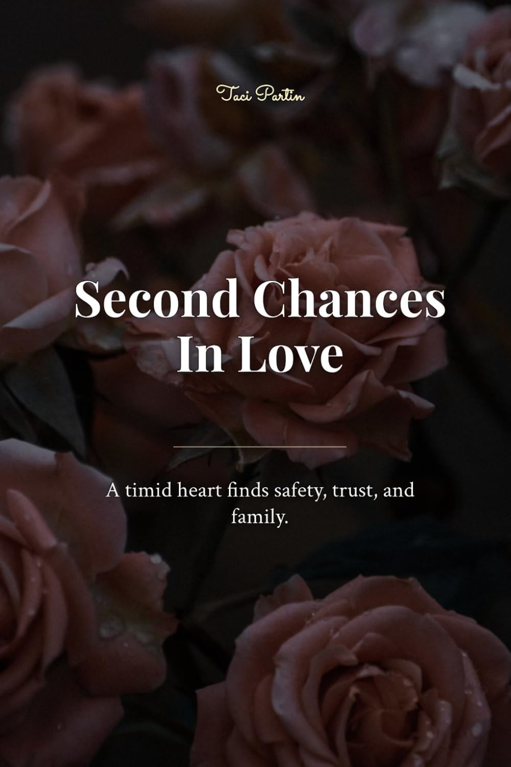 Second Chances in Love: She Escaped the Past. Now She Must Decide if Her Heart Can Follow.