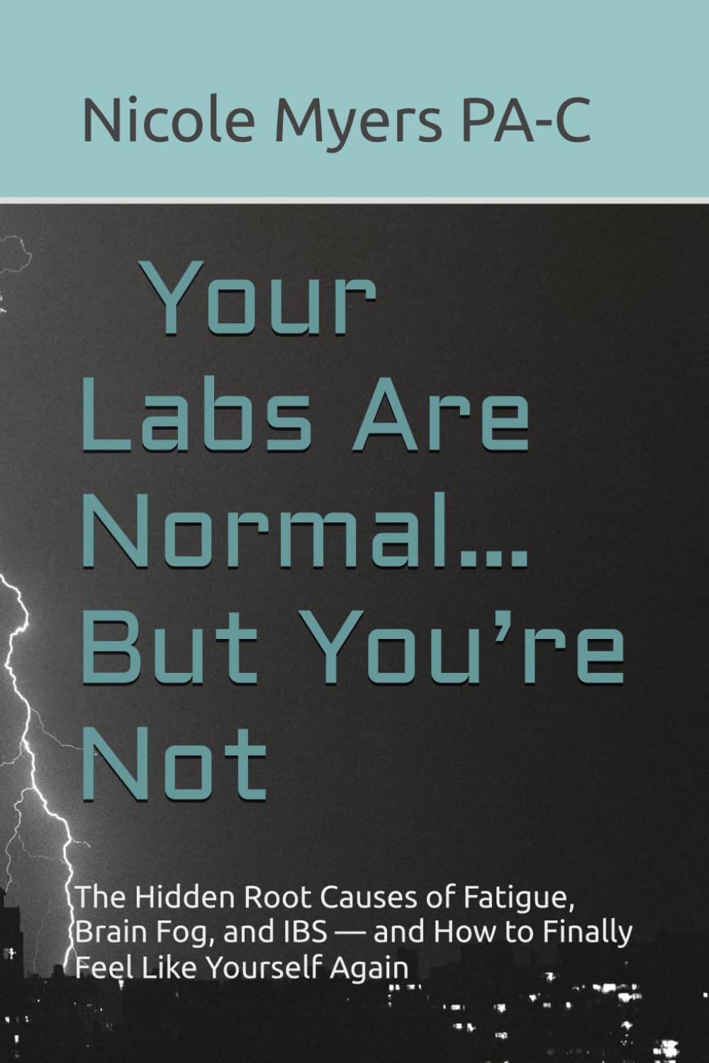 Your Labs Are Normal… But You’re Not: The Hidden Root Causes of Fatigue, Brain Fog, and IBS — and How to Finally Feel Like Yourself Again