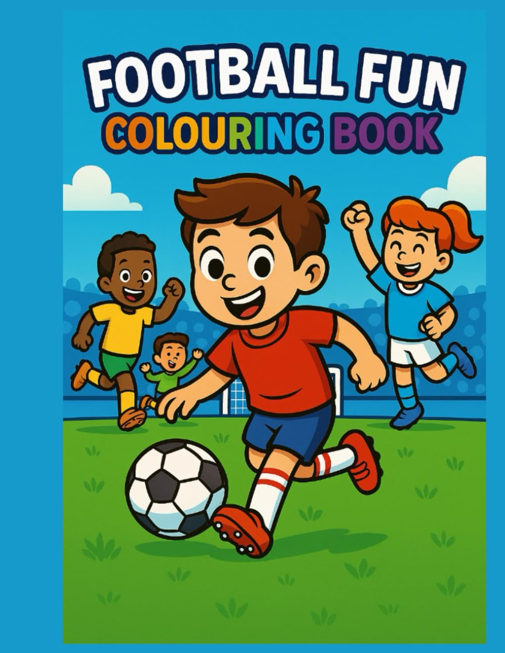 Football Fun Colouring Book: A Fun Hobby| Perfect Gift for Young Fans