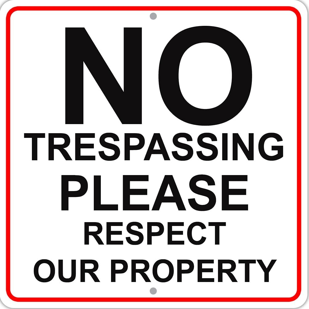 No Trespassing Please Respect Our Property 12"x12" Novelty Metal Sign