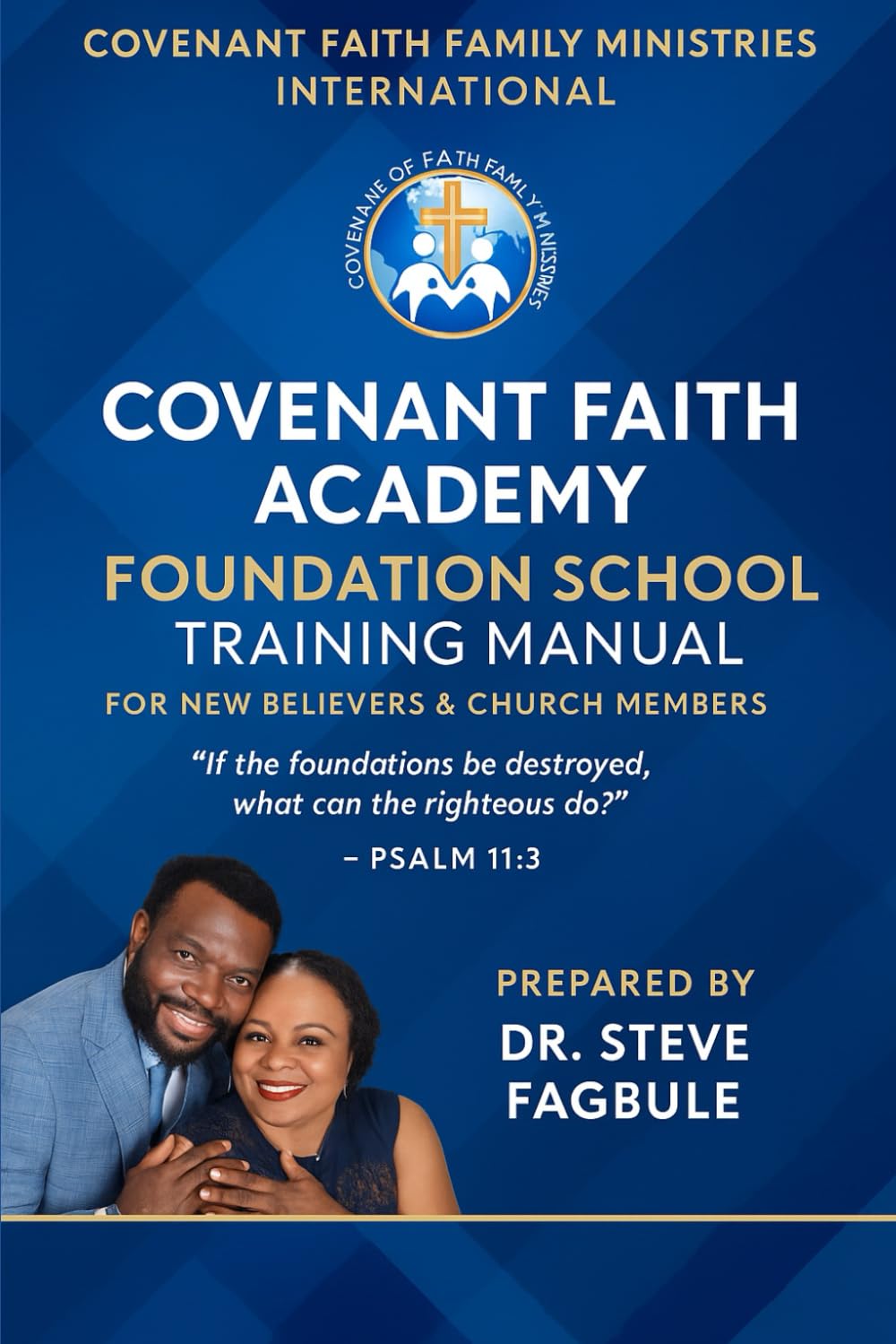 FOUNDATION SCHOOL TRAINING MANUAL: A Complete Discipleship Guide for New Believers and Growing Christians (Covenant Faith Academy Discipleship Series)