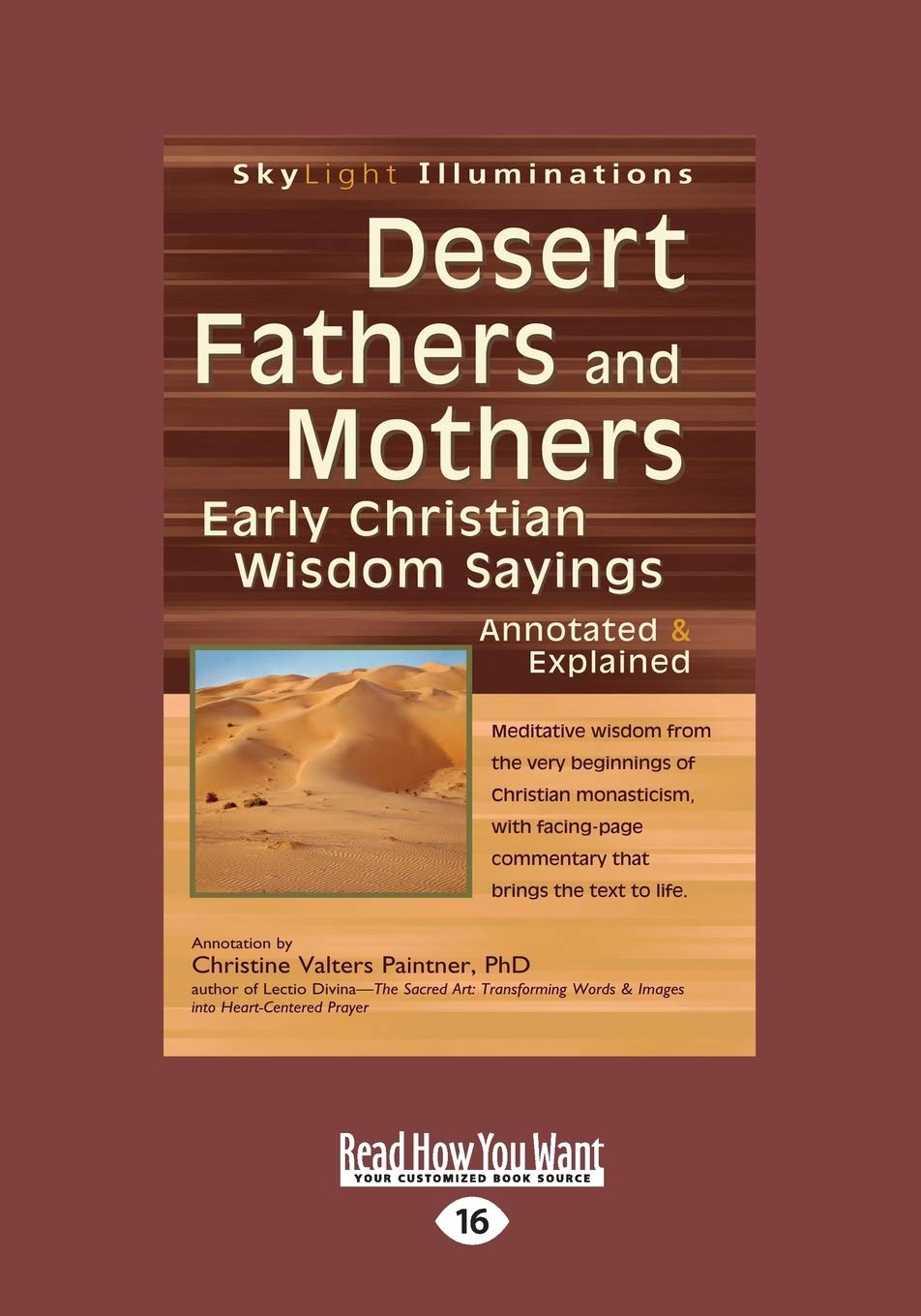 Desert Fathers And Mothers: Early Christian Wisdom Sayings-Annotated & Explained