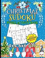 Christmas Sudoku Puzzle Activity Book - for Kids or Adults: 150 Brain Benders for Beginners to Advanced on 4x4, 6x6 and 9x9 Grids (Christmas Activity Workbooks Vol 2) 1086958128 Book Cover