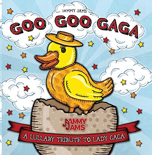 Goo Goo Gaga: A Lullaby Tribute to Lady Gaga