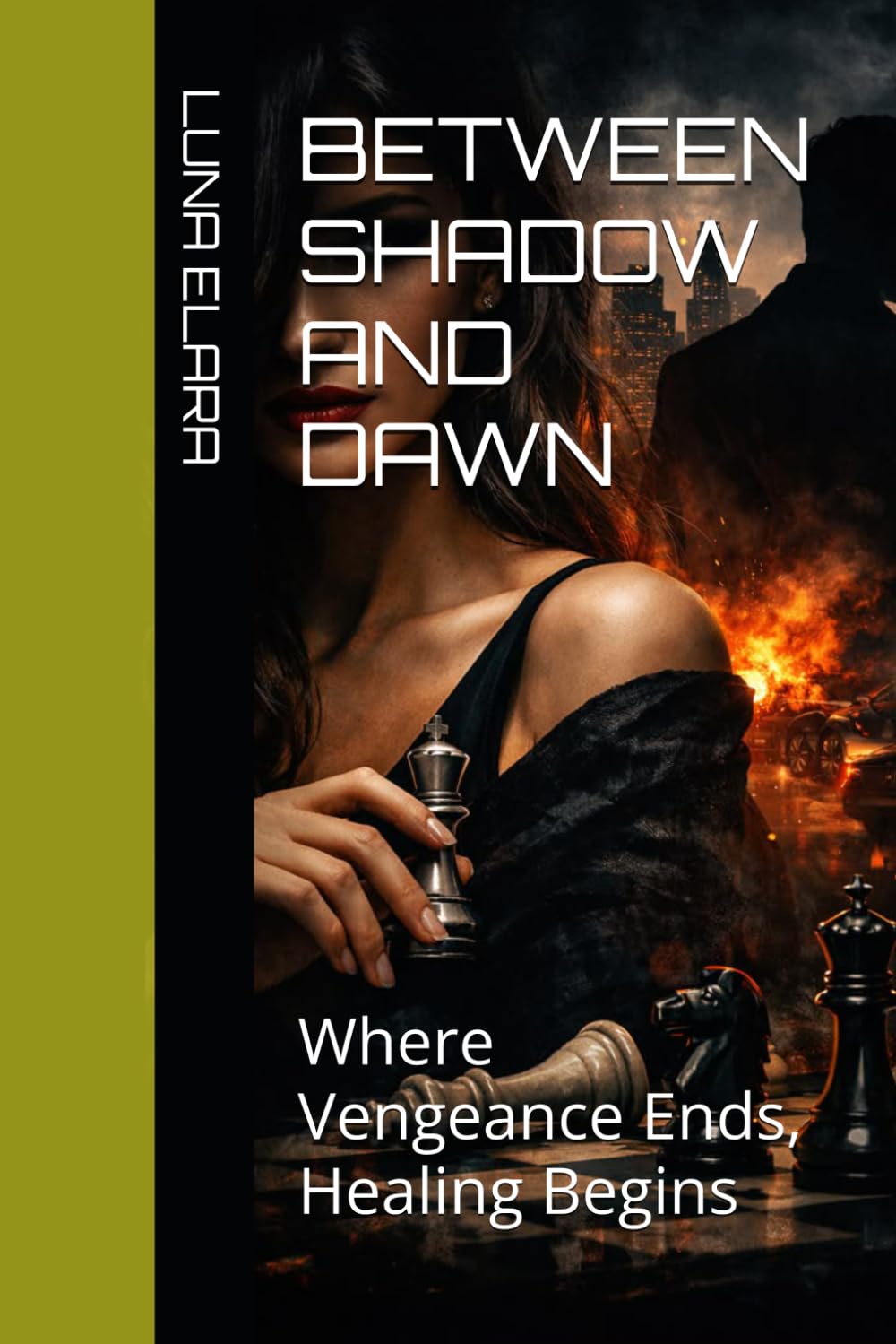 BETWEEN SHADOW AND DAWN: Where Vengeance Ends, Healing Begins