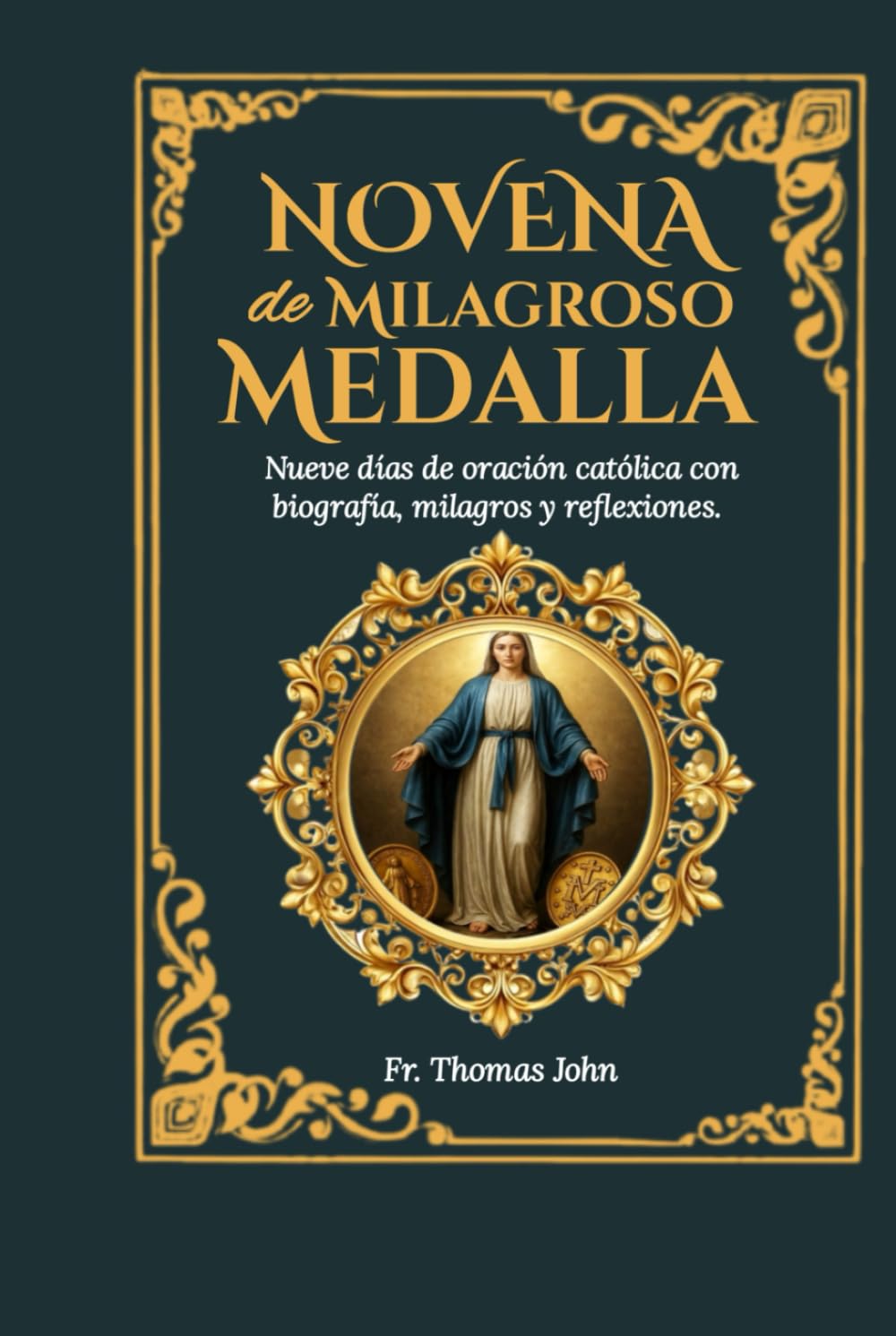 Novena de la Medalla Milagrosa: Nueve días de oración católica con biografía, milagros, reflexiones y un diario reflexivo de cuatro años.