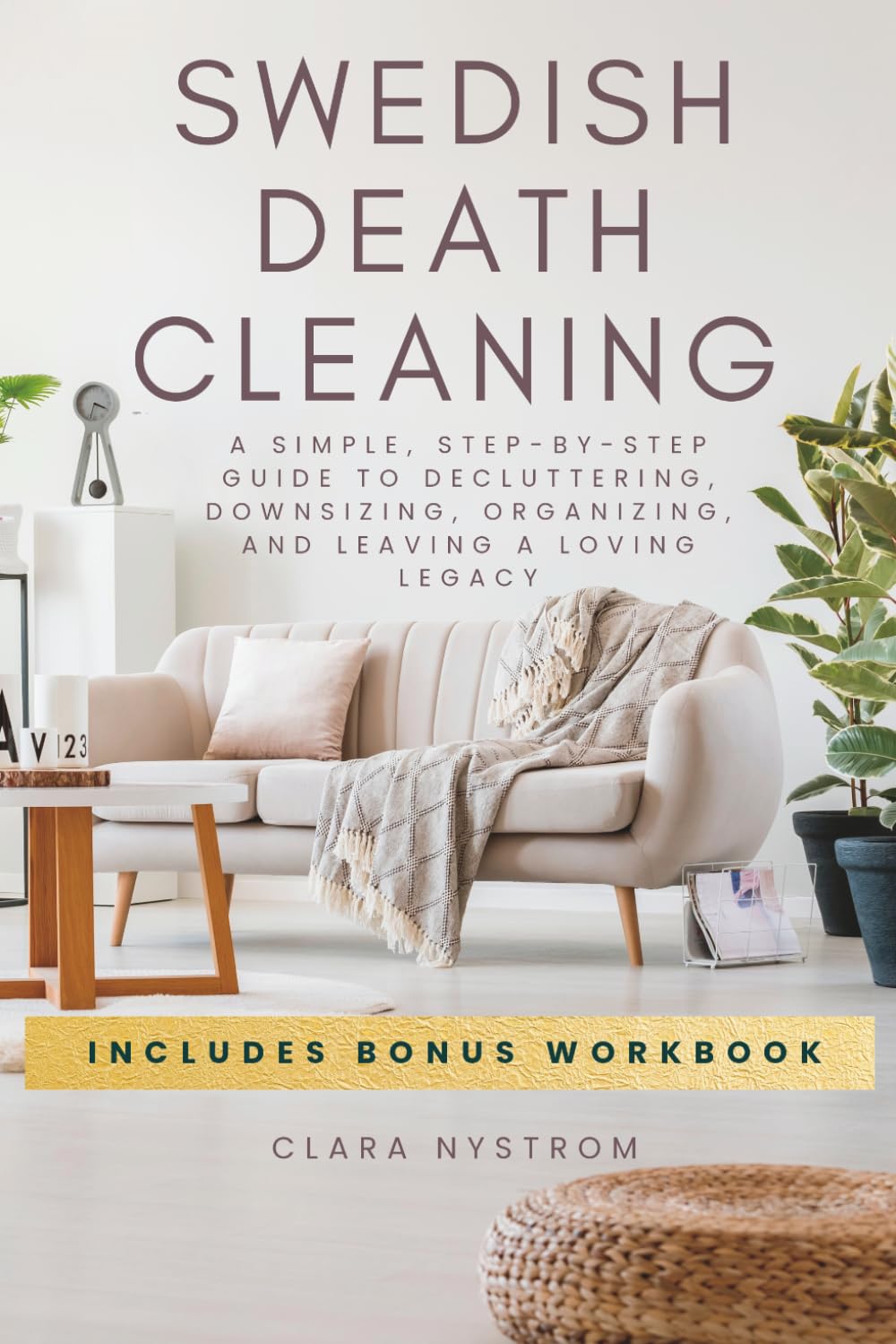 Swedish Death Cleaning: A Simple, Step-by-Step Guide to Decluttering, Downsizing, Organizing, and Leaving a Loving Legacy