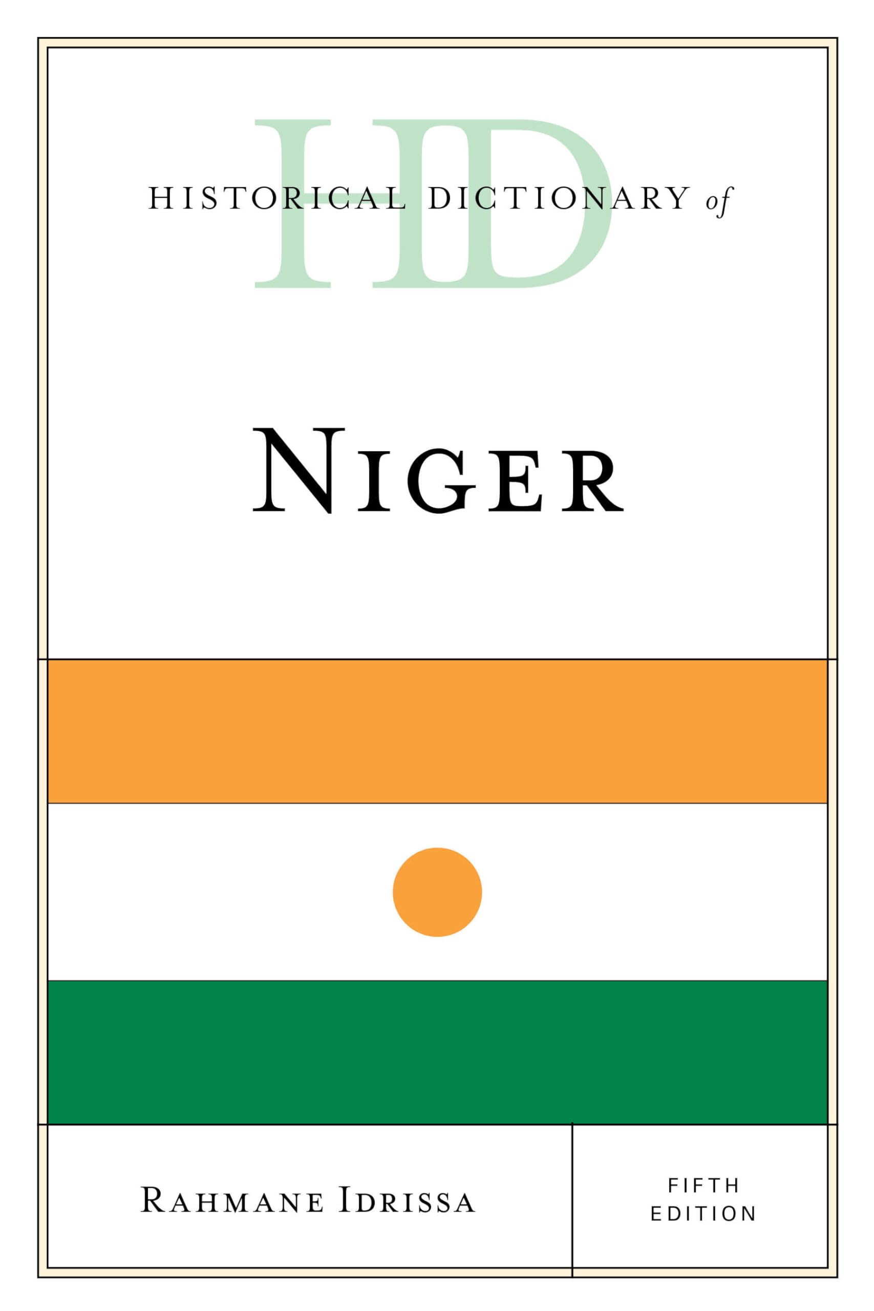 Historical Dictionary of Niger, Fifth Edition (Historical Dictionaries of Africa)