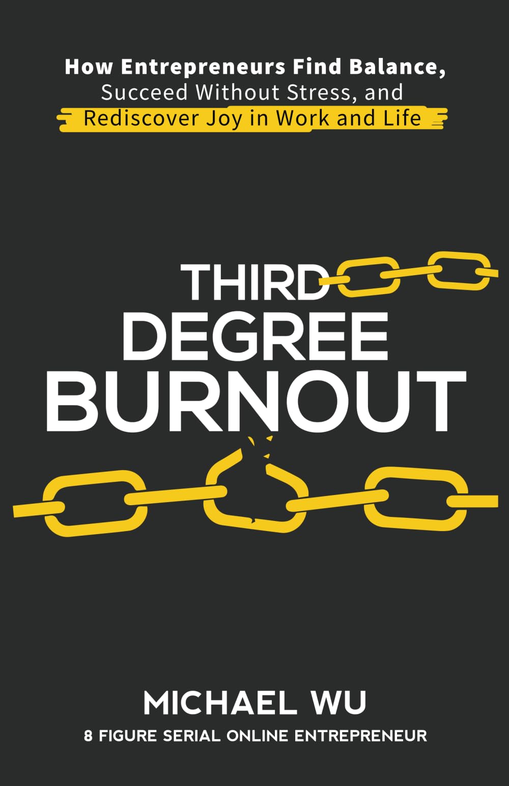 Third-Degree Burnout: How Entrepreneurs Find Balance, Succeed Without Stress, and Rediscover Joy in Work and Life