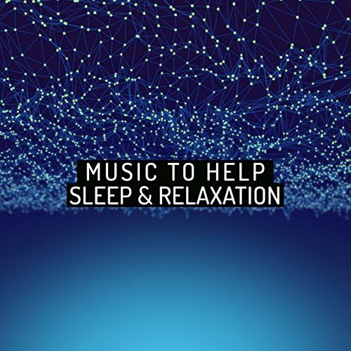 Music to Help Sleep & Relaxation by Music to Help You Sleep & Relax on