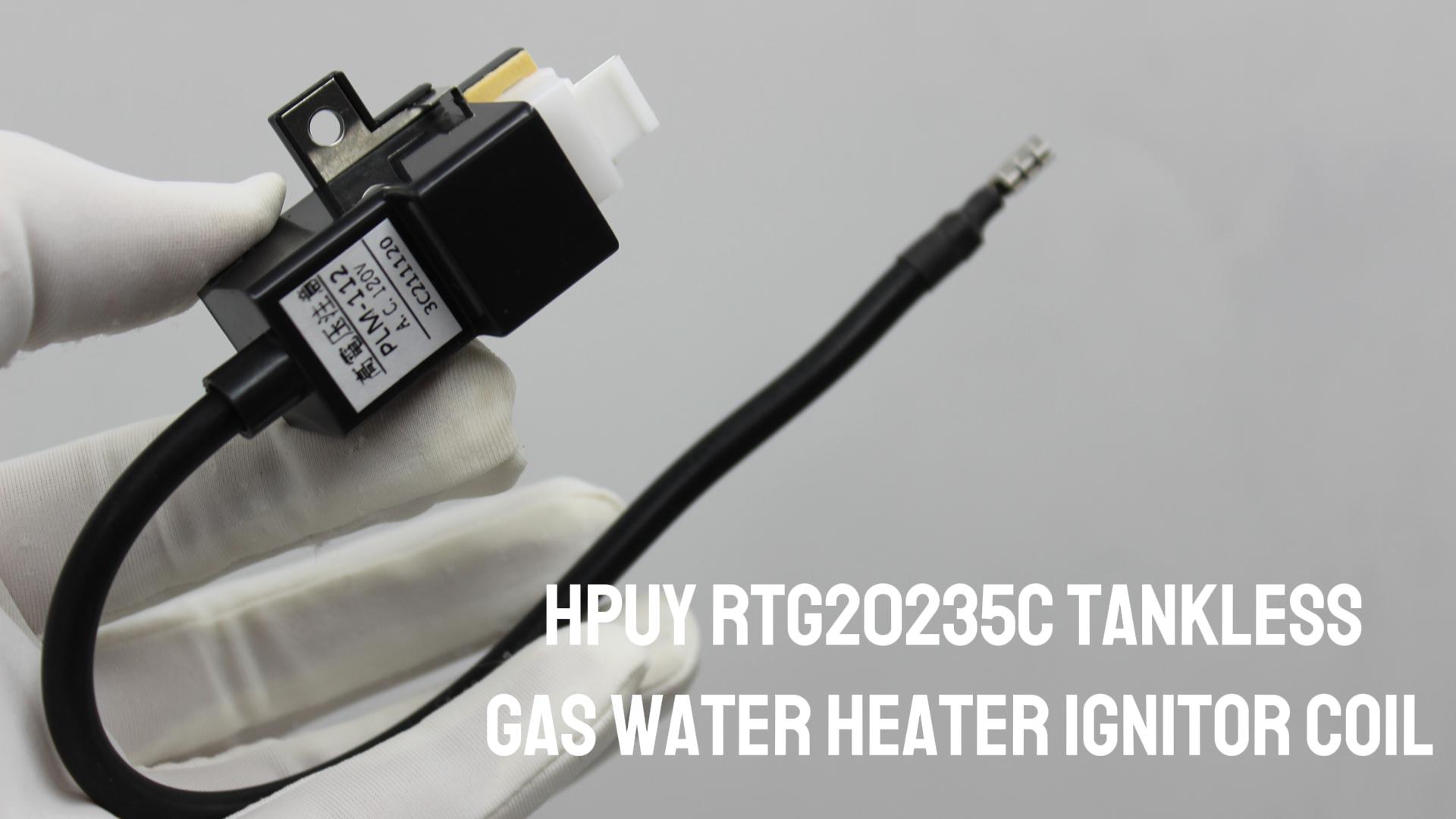 Gas Heater Igniter HPUY RTG20235C Tankless Gas Water Heater