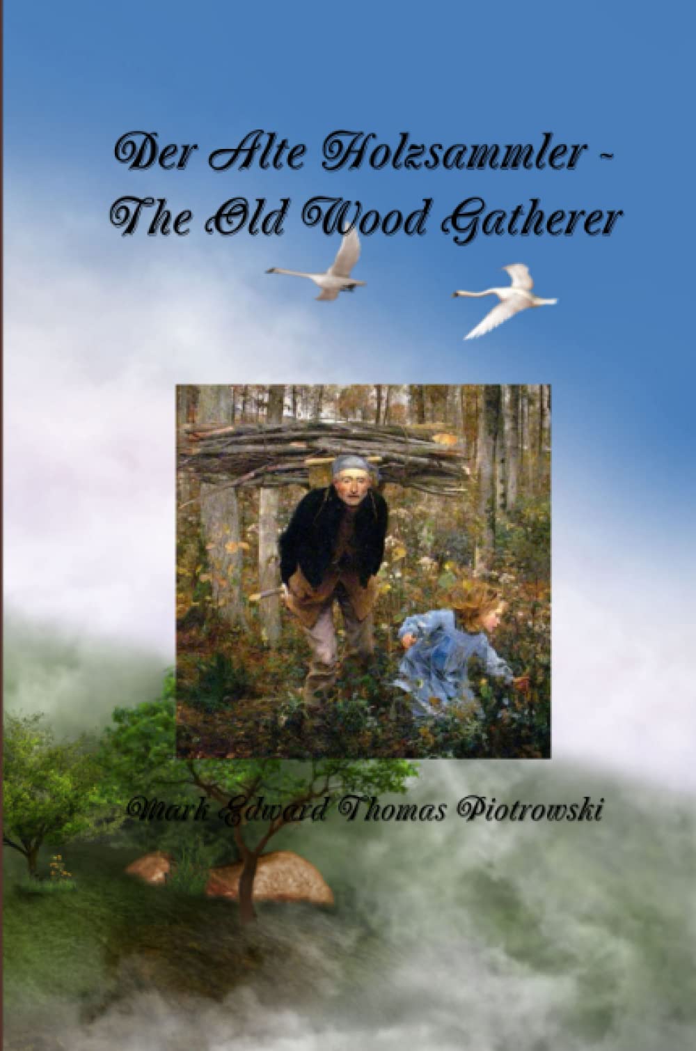 Der Alte Holzsammler - The Old Wood Gatherer