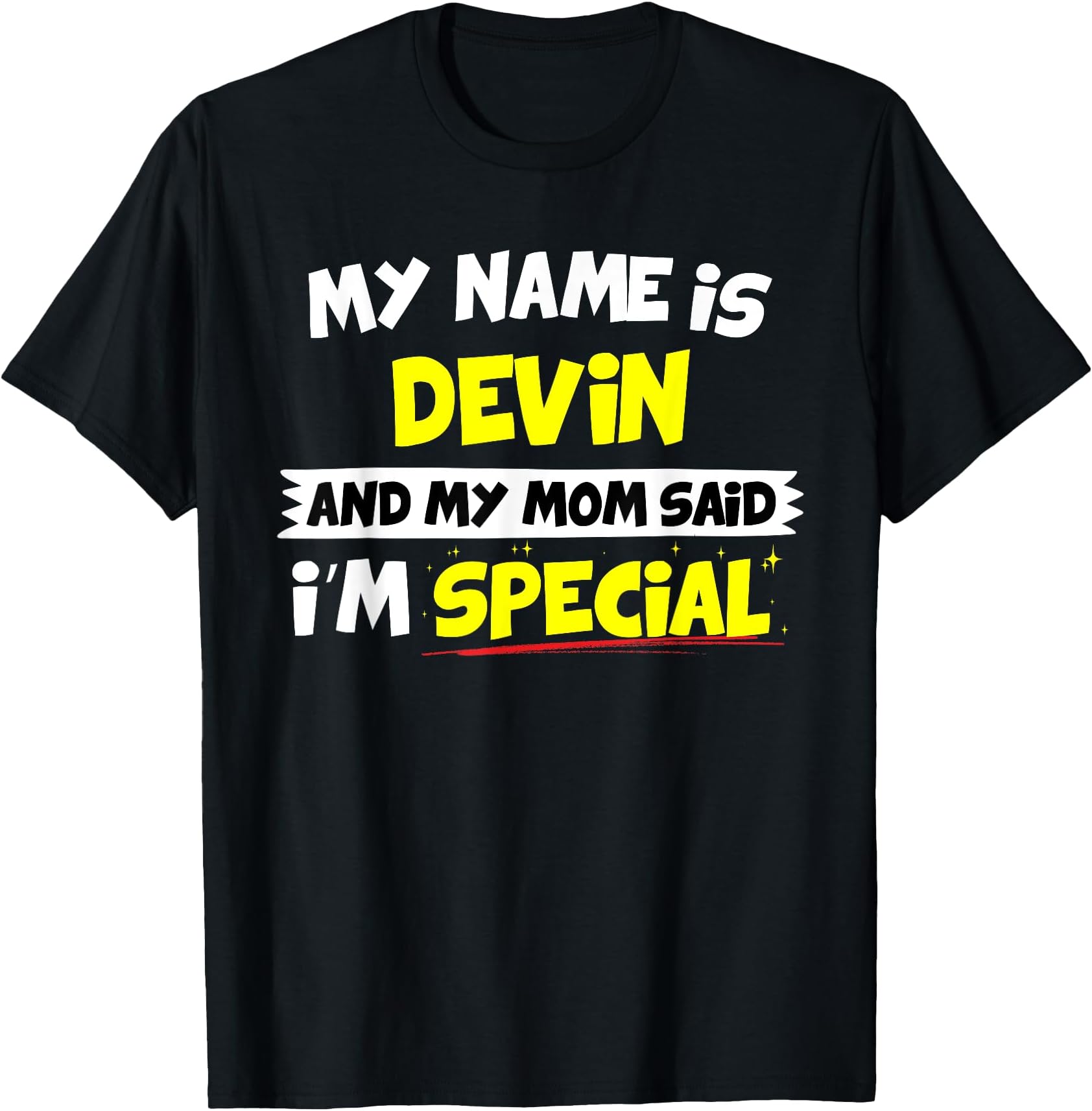 My Name is Devin and my Mom Said I'm Special T Shirt T-Shirt