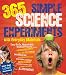 365 Simple Science Experiments With Everyday Materials