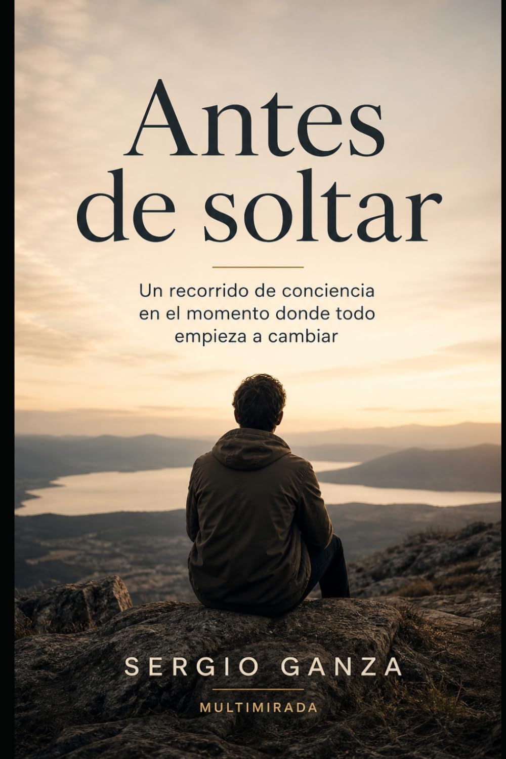 Antes de soltar: Un recorrido de conciencia en el momento donde todo empieza a cambiar