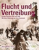 Flucht und Vertreibung. Europa zwischen 1939 und 1948