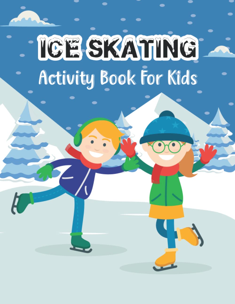 Ice Skating Activity Book For Kids: This Book Helps Your Kids Word Search, Spot The Difference And More Coloring Pages, Gift For Boys & Girls, Ice