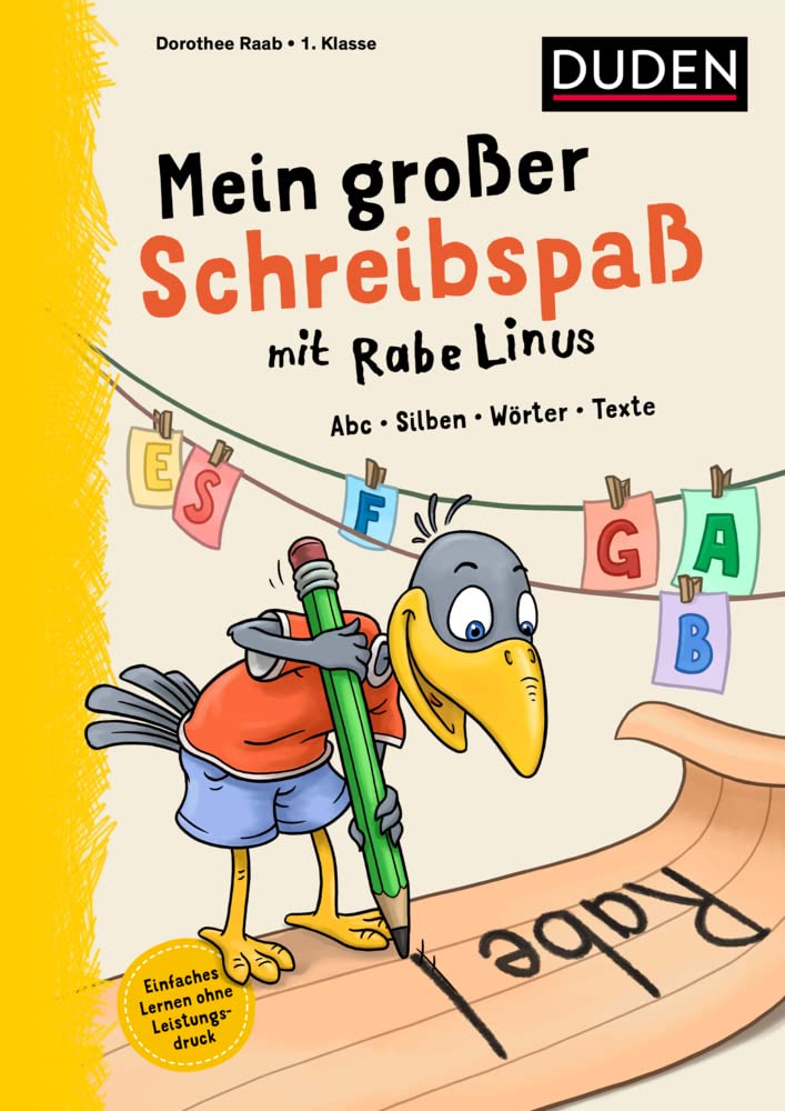 Mein großer Schreibspaß mit Rabe Linus - 1. Klasse: Abc, Silben, Wörter, Texte