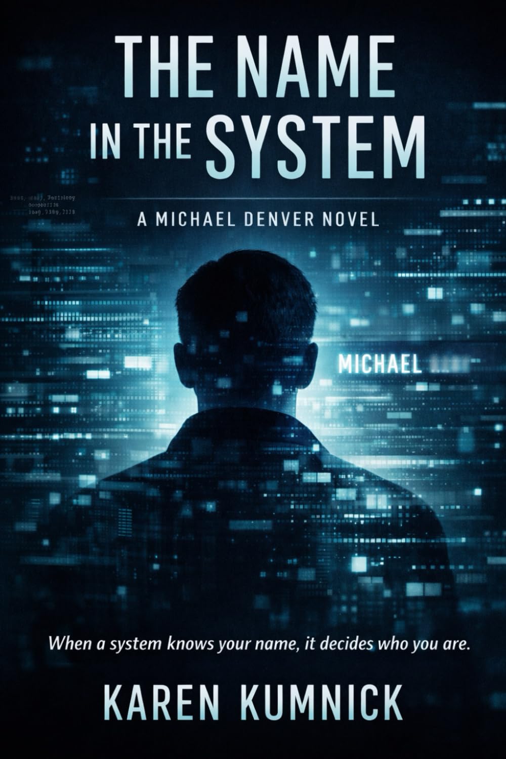The Name in the System: A Michael Denver Novel