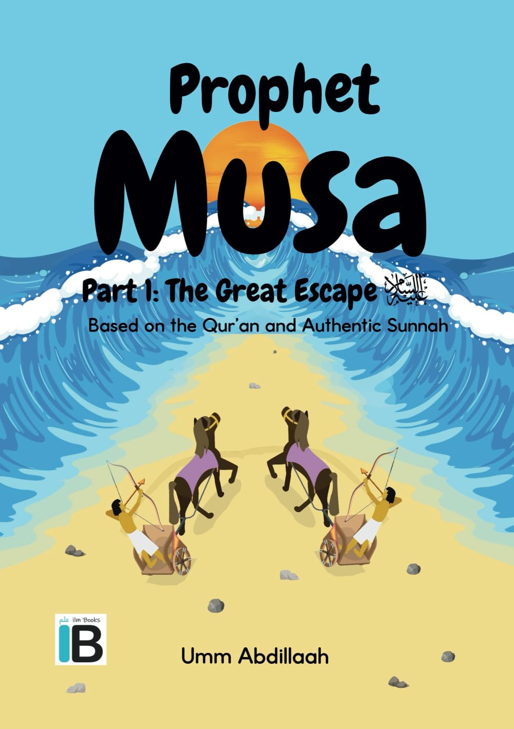 Prophet Musa alayhis salaam: Part 1 (Stories of the Prophets)