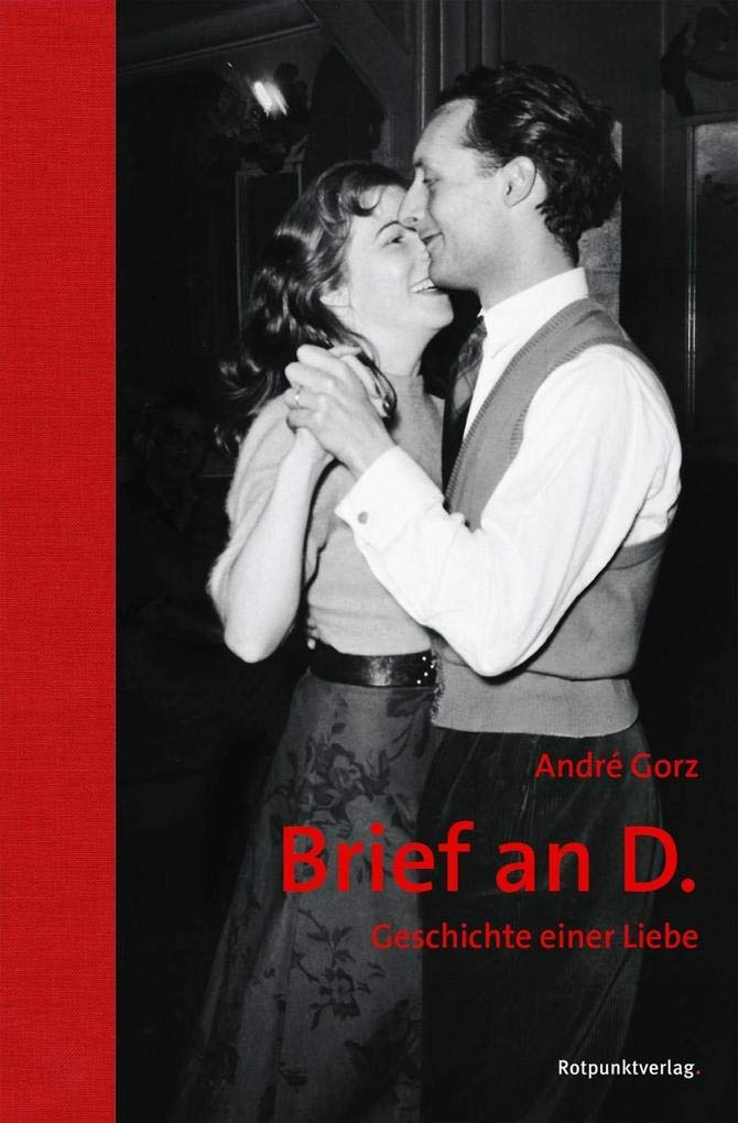 Brief an D.: Geschichte einer Liebe
