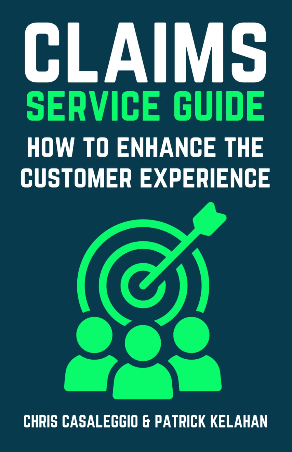 Claims Service Guide: How to Enhance the Customer Experience (ADJUSTING to Claims)