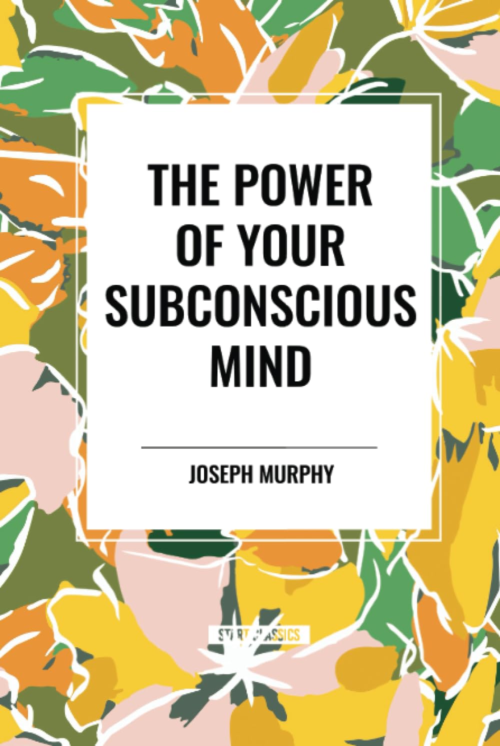 The Power of Your Subconscious Mind