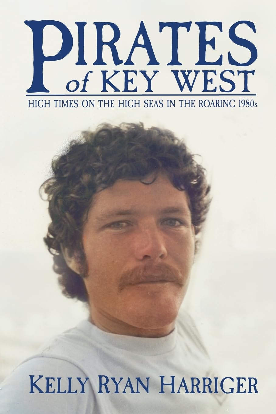 Pirates of Key West: High Times on the High Seas in the Roaring 1980s