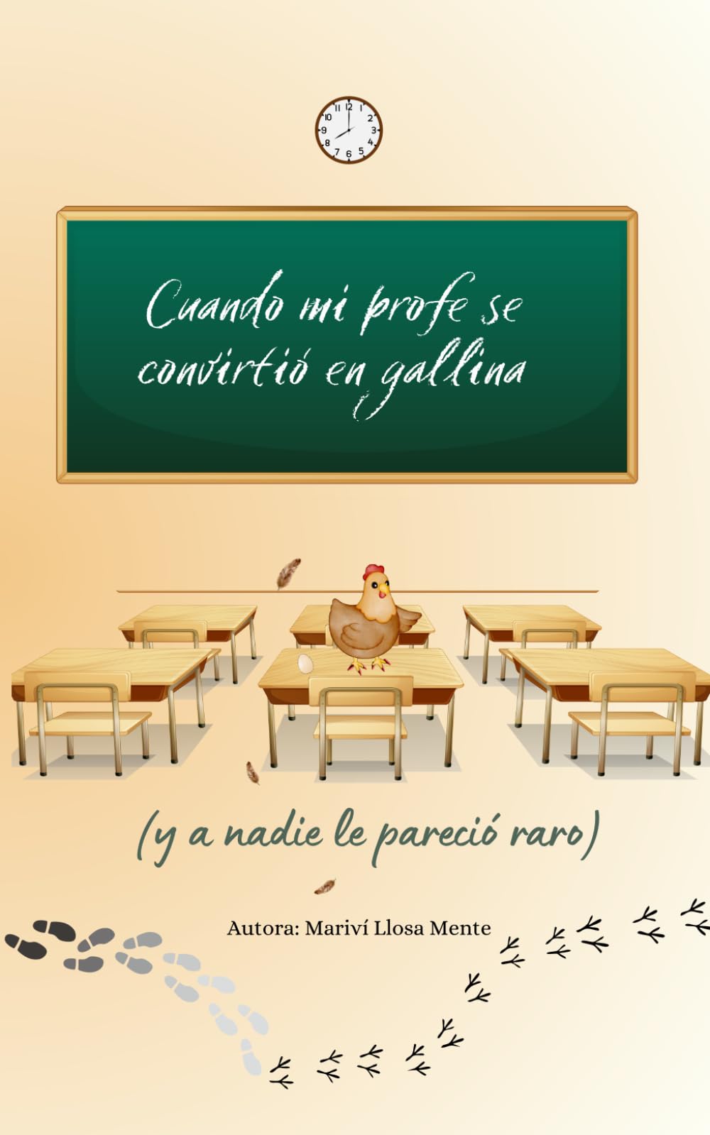 Cuando mi profe se convirtió en gallina: (y a nadie le pareció raro)